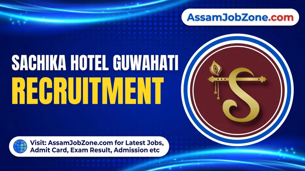 Sachika Hotel Guwahati Recruitment