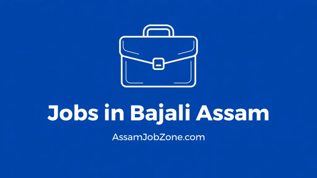 Jobs in Bajali Assam