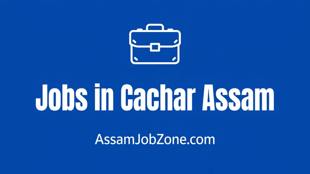 Jobs in Cachar