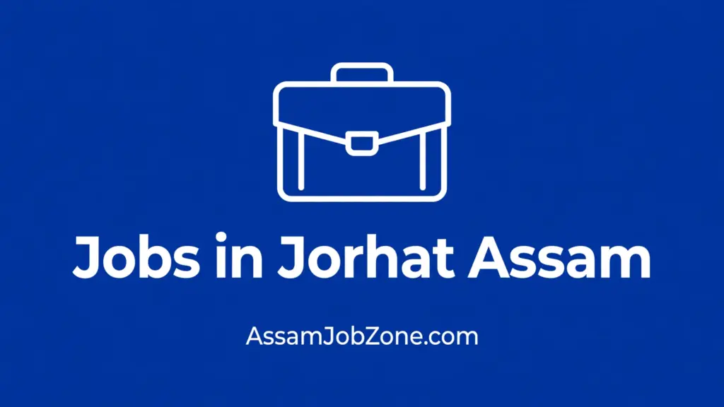 Jobs in Jorhat