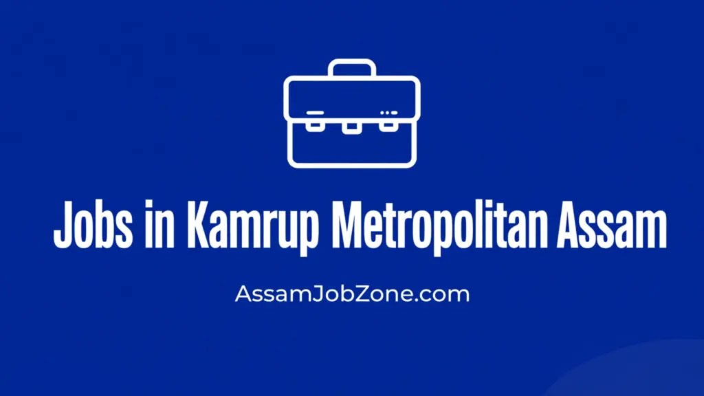 Jobs in Kamrup Metropolitan