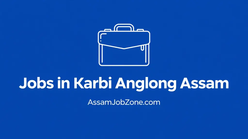 Jobs in Karbi Anglong