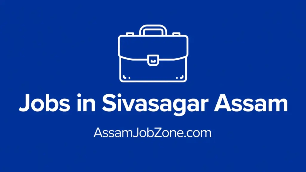 Jobs in Sivasagar